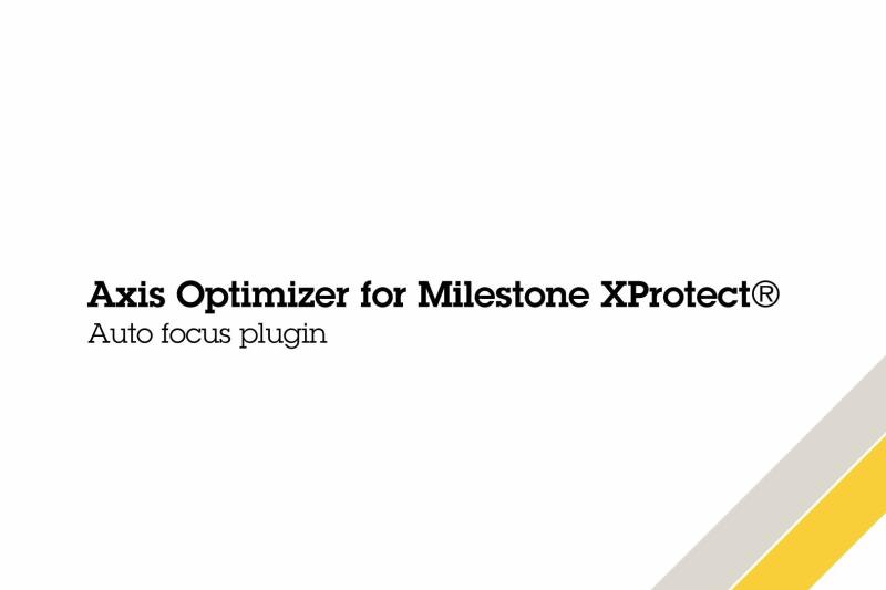 Manage Axis devices in Milestone XProtect® the smart way Axis